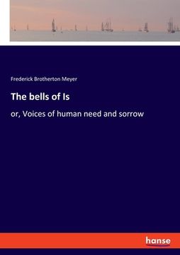 portada The bells of Is: or, Voices of human need and sorrow (en Inglés)
