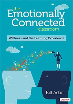 portada The Emotionally Connected Classroom: Wellness and the Learning Experience (en Inglés)