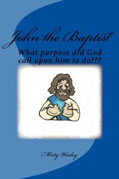 portada John the Baptist: What purpose did God call upon John to do?