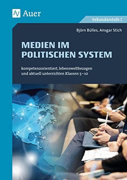 portada Medien in Politischen Systemen Kompetenzorientiert, Lebensweltbezogen und Aktuell Unterrichten Klassen 5-10 (en Alemán)