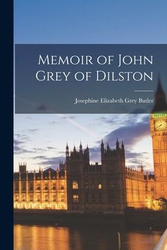 portada Memoir of John Grey of Dilston (en Inglés)