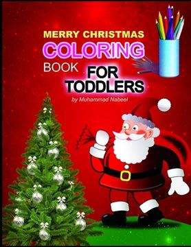 portada Merry Christmas Coloring Book for Toddlers: Simple Santa Coloring Book for Kids ages 2-5 - Santa Claus, Christmas Tree, Hat, Candy, Socks, and much mo (en Inglés)