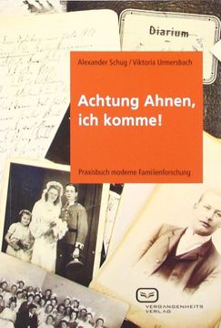 portada Achtung Ahnen, ich komme!: Praxisbuch moderne Familienforschung (en Alemán)