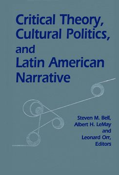 portada Critical Theory, Cultural Politics, and Latin American Narrative