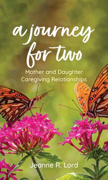 portada A Journey for Two: Mother and Daughter Caregiving Relationships (en Inglés)