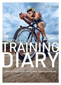 portada The Triathlete's Training Diary: Your Ultimate Tool for Faster, Stronger Racing, 2nd ed. (in English)
