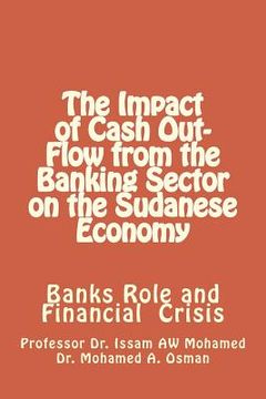 portada The Impact of Cash Out-Flow from the Banking Sector on the Sudanese Economy (en Inglés)