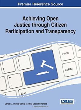 portada Achieving Open Justice through Citizen Participation and Transparency (Advances in Public Policy and Administration)