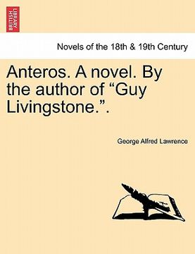portada anteros. a novel. by the author of "guy livingstone.." (in English)