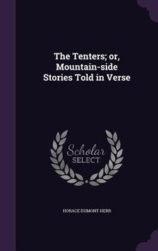 portada The Tenters; or, Mountain-side Stories Told in Verse (en Inglés)