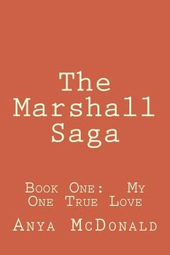 portada The Marshall Saga: Book One: My One True Love