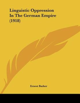 portada linguistic oppression in the german empire (1918) (in English)