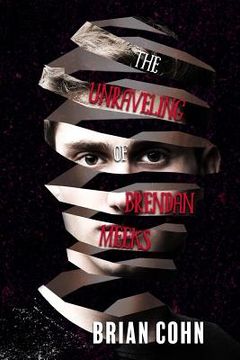 portada The Unraveling of Brendan Meeks (in English)