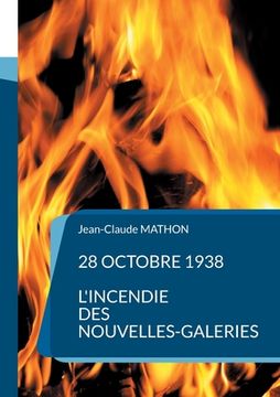 portada 28 octobre 1938 - L'incendie des Nouvelles-Galeries (en Francés)