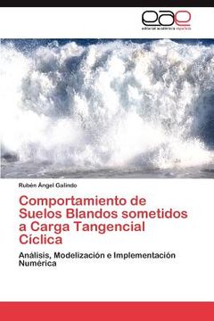 portada comportamiento de suelos blandos sometidos a carga tangencial c clica (in English)