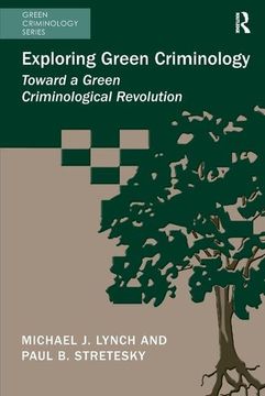 portada Exploring Green Criminology: Toward a Green Criminological Revolution (en Inglés)