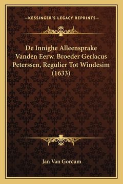 portada De Innighe Alleensprake Vanden Eerw. Broeder Gerlacus Peterssen, Regulier Tot Windesim (1633)