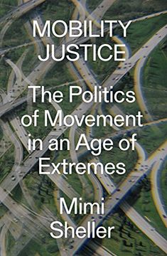 portada Mobility Justice: The Politics of Movement in an age of Extremes (in English)