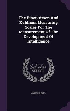portada The Binet-simon And Kuhlman Measuring Scales For The Measurement Of The Development Of Intelligence (en Inglés)