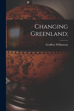 portada Changing Greenland; (en Inglés)
