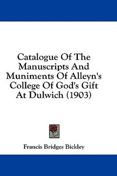 portada catalogue of the manuscripts and muniments of alleyn's college of god's gift at dulwich (1903) (en Inglés)