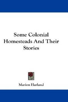 portada some colonial homesteads and their stories