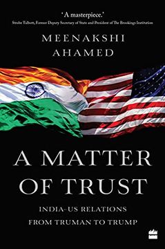 portada A Matter of Trust: India-Us Relations From Truman to Trump