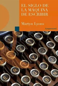 portada El Siglo de la Maquina de Escribir (in Spanish)