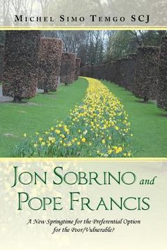 portada Jon Sobrino and Pope Francis: A New Springtime for the Preferential Option for the Poor/Vulnerable? (en Inglés)