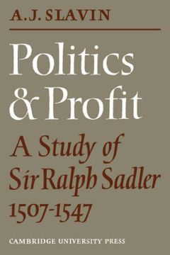 portada Politics and Profit: A Study of sir Ralph Sadler 1507-1547 (en Inglés)