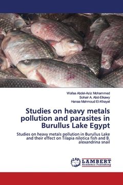 portada Studies on heavy metals pollution and parasites in Burullus Lake Egypt (en Inglés)
