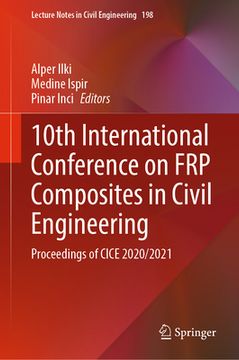 portada 10th International Conference on Frp Composites in Civil Engineering 3v (en Inglés)