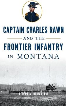 portada Captain Charles Rawn and the Frontier Infantry in Montana (en Inglés)