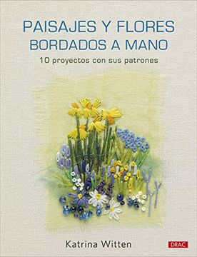 portada Paisajes y Flores Bordados a Mano: 10 Proyectos con sus Patrones (in Spanish)