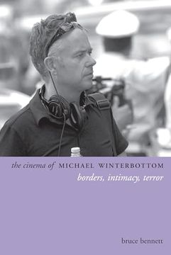 portada The Cinema of Michael Winterbottom: Borders, Intimacy, Terror (en Inglés)