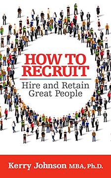 portada How to Recruit, Hire and Retain Great People 
