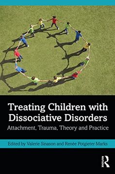 portada Treating Children With Dissociative Disorders: Attachment, Trauma, Theory and Practice (en Inglés)