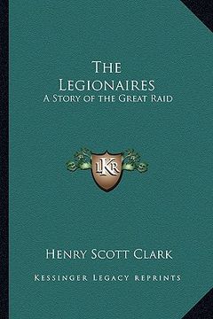 portada the legionaires: a story of the great raid