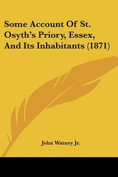 portada some account of st. osyth's priory, essex, and its inhabitants (1871) (en Inglés)