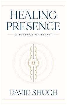 portada Healing Presence: A Science of Spirit (en Inglés)