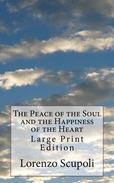 portada The Peace of the Soul and the Happiness of the Heart: Large Print Edition