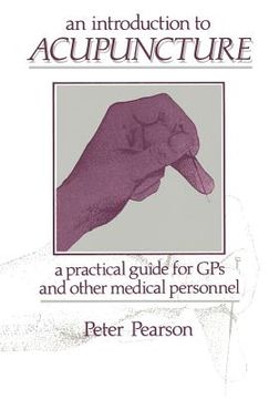 portada An Introduction to Acupuncture: A Practical Guide for GPS and Other Medical Personnel (in English)