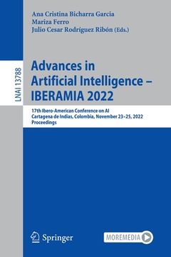 portada Advances in Artificial Intelligence - Iberamia 2022: 17th Ibero-American Conference on Ai, Cartagena de Indias, Colombia, November 23-25, 2022, Procee (in English)