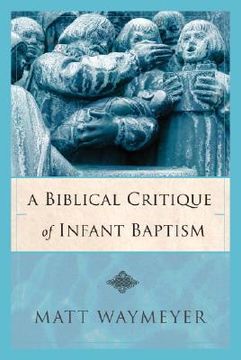portada a biblical critique of infant baptism (in English)