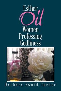 portada Esther Oil Women Professing Godliness (in English)