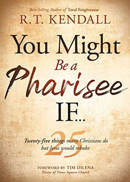 portada You Might be a Pharisee If. Twenty-Five Things Christians do but Jesus Would Rebuke (en Inglés)