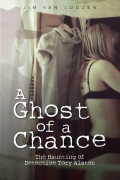 portada A Ghost of a Chance: The Haunting of Detective Tory Alston (en Inglés)