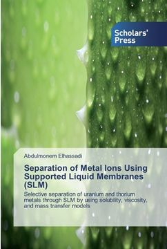 portada Separation of Metal Ions Using Supported Liquid Membranes (SLM) (en Inglés)