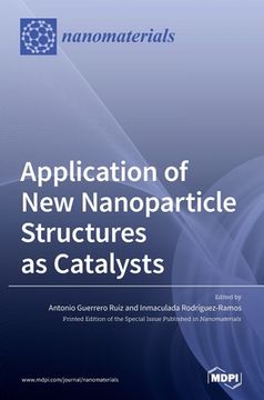 portada Application of New Nanoparticle Structures as Catalysts (en Inglés)