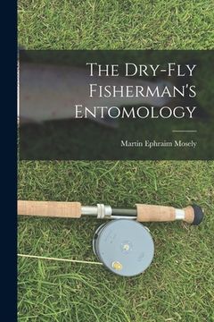 portada The Dry-Fly Fisherman's Entomology (en Inglés)